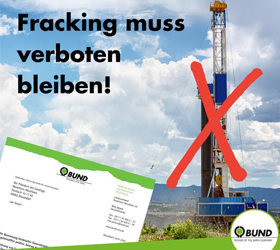 Das Fracking-Verbot muss bestehen bleiben.